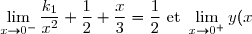 \displaystyle\lim_{x\to 0^-}\dfrac{k_1}{x^2}+\dfrac{1}{2}+\dfrac{x}{3}=\dfrac{1}{2}\text{ et }\lim_{x\to0^+}y(x)=\lim_{x\to 0^+}\dfrac{k_2}{x^2}+\dfrac{1}{2}+\dfrac{x}{3}=\dfrac{1}{2}
